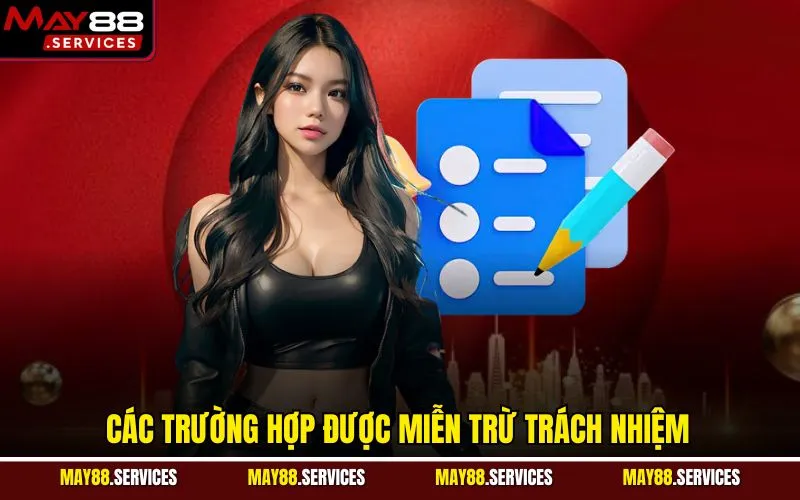 Các trường hợp được miễn trừ trách nhiệm