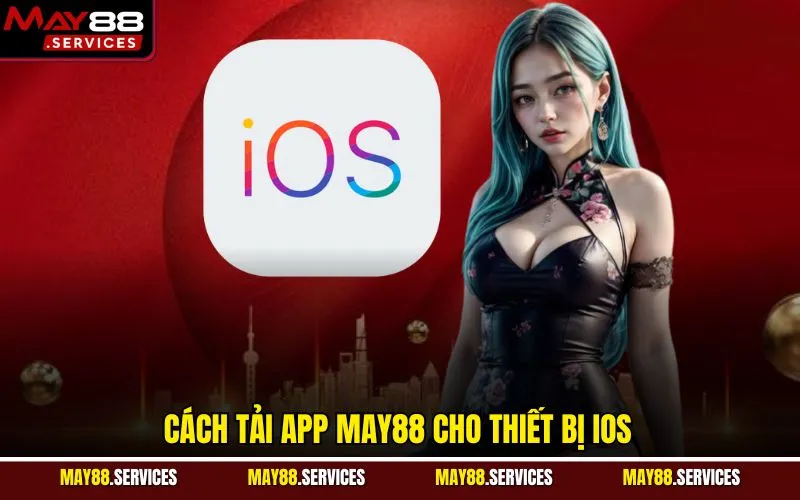 Cách tải app MAY88 cho thiết bị iOS