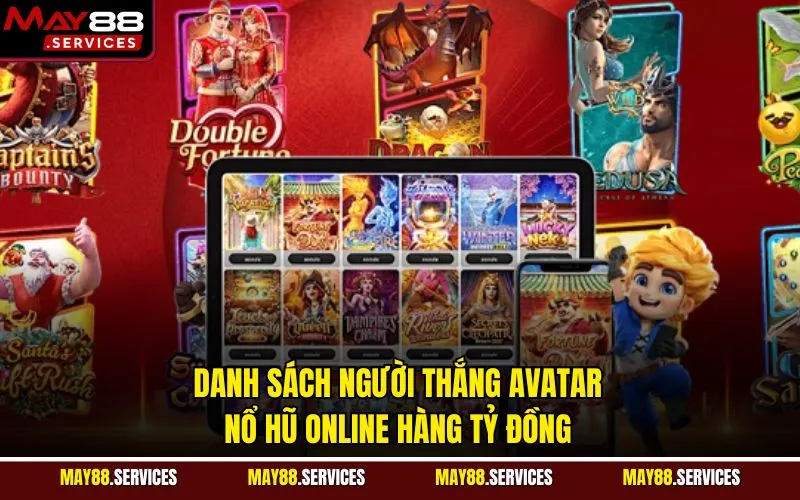 Danh sách người thắng avatar nổ hũ online hàng tỷ đồng