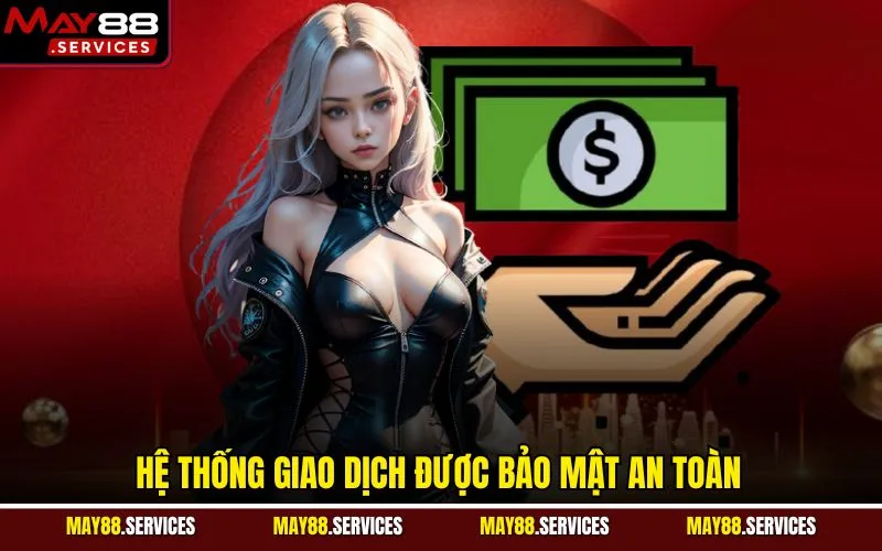 Hệ thống giao dịch được bảo mật an toàn