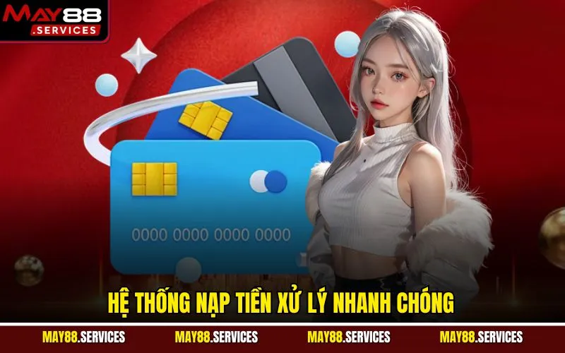 Hệ thống nạp tiền xử lý nhanh chóng
