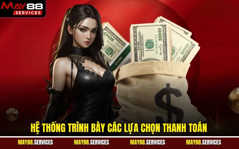 Hệ thống trình bày các lựa chọn thanh toán