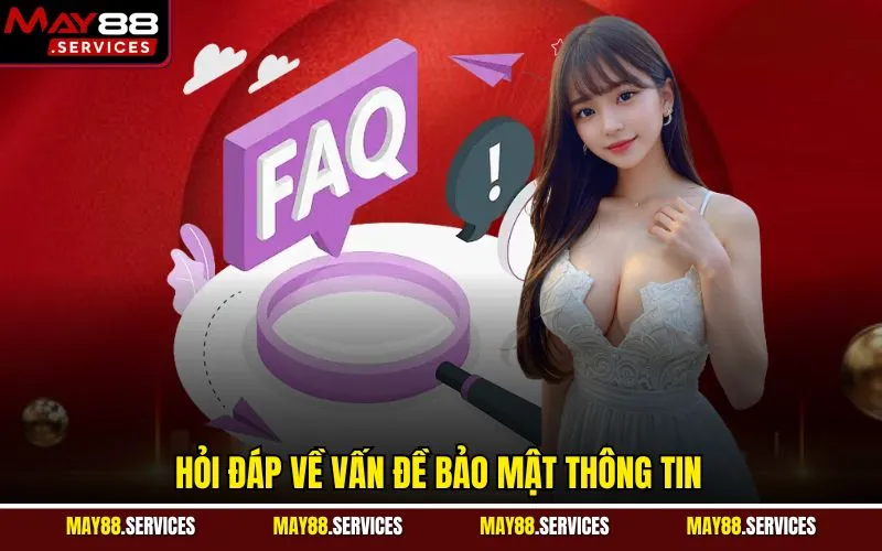 Hỏi đáp về vấn đề bảo mật thông tin