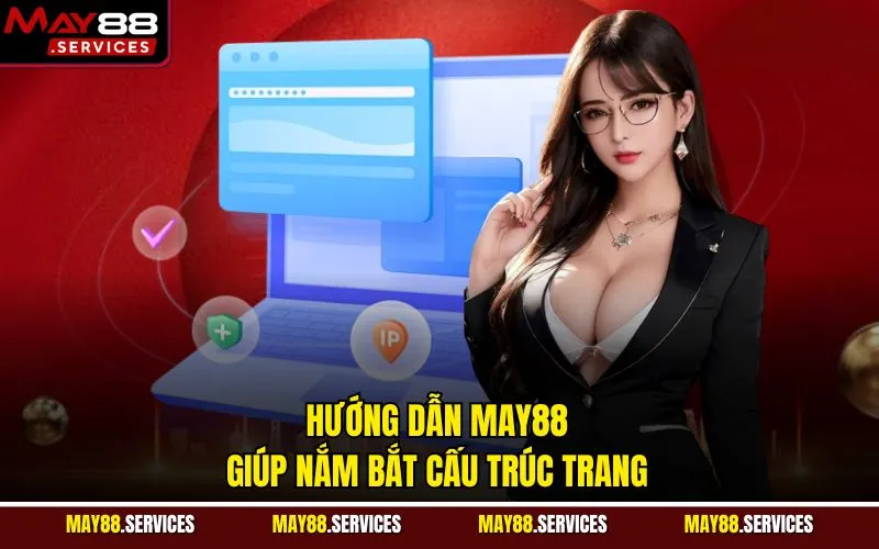 Hướng dẫn May88 giúp nắm bắt cấu trúc trang