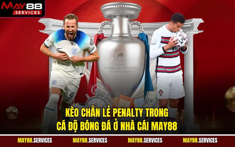 Kèo Chẵn Lẻ Penalty Trong Cá Độ Bóng Đá Ở Nhà Cái MAY88
