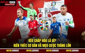 Kèo Chấp Hòa Là Gì? Kiến Thức Cơ Bản Và Mẹo Cược Thắng Lớn