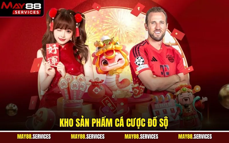 Kho sản phẩm cá cược đồ sộ
