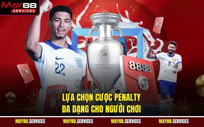 Lựa chọn cược penalty đa dạng cho người chơi