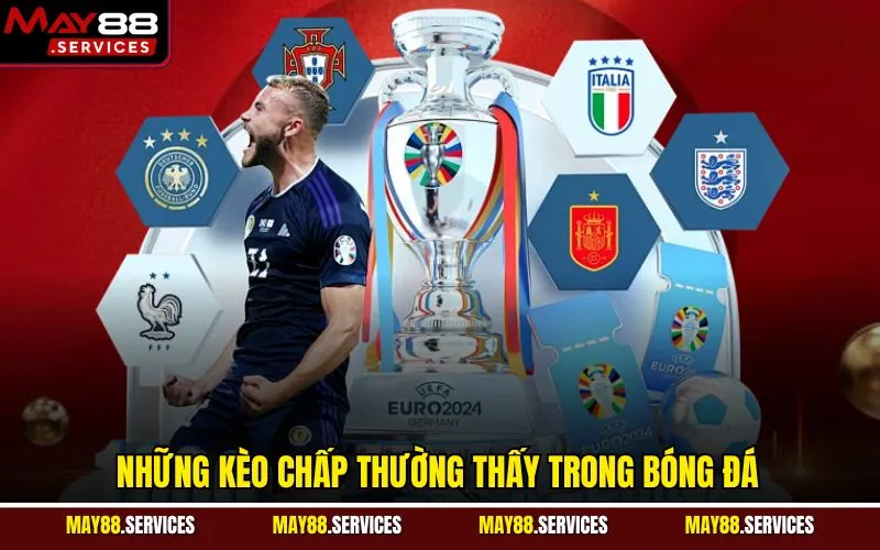 Những kèo chấp thường thấy trong bóng đá
