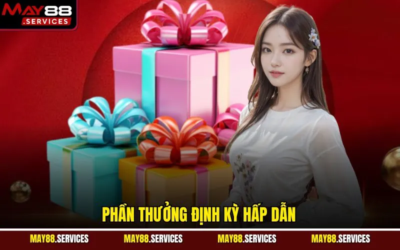 Phần thưởng định kỳ hấp dẫn