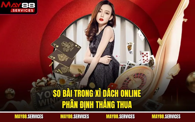 So bài trong xì dách online phân định thắng thua