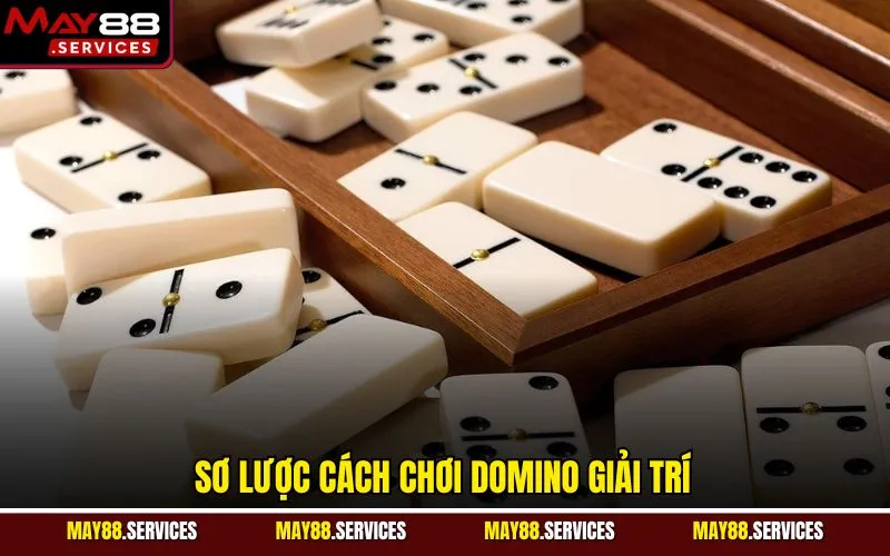 Sơ lược cách chơi domino giải trí